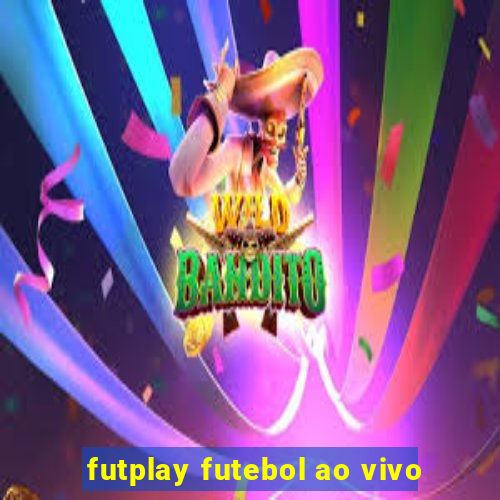 futplay futebol ao vivo